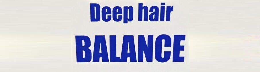Deep hair BALANCE｜スポンサー様